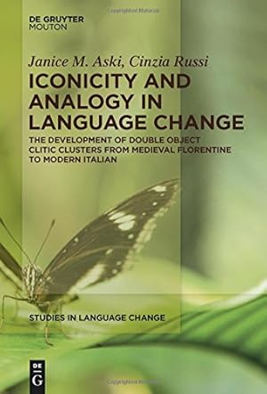 Bild des Verkufers fr Iconicity and Analogy in Language Change: The Development of Double Object Clitic Clusters from Medieval Florentine to Modern Italian (Studies in Language Change) by Aski Assistant Professor, Janice, Russi, Cinzia [Hardcover ] zum Verkauf von booksXpress