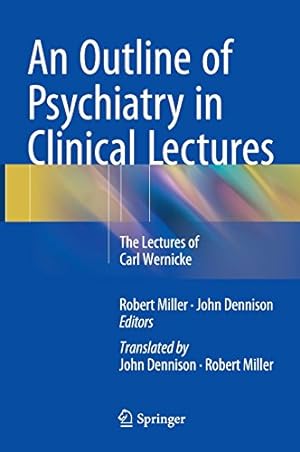 Seller image for An Outline of Psychiatry in Clinical Lectures: The Lectures of Carl Wernicke [Hardcover ] for sale by booksXpress