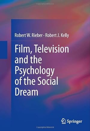 Seller image for Film, Television and the Psychology of the Social Dream by Rieber, Robert W., Kelly, Robert J. [Hardcover ] for sale by booksXpress