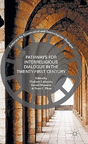 Immagine del venditore per Pathways for Inter-Religious Dialogue in the Twenty-First Century (Pathways for Ecumenical and Interreligious Dialogue) [Hardcover ] venduto da booksXpress