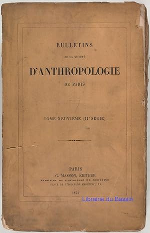 Bulletins de la Société d'Anthropologie de Paris Tome neuvième IIe série