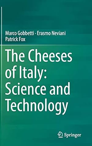 Imagen del vendedor de The Cheeses of Italy: Science and Technology by Gobbetti, Marco, Neviani, Erasmo, Fox, Patrick [Hardcover ] a la venta por booksXpress