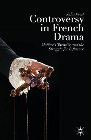Seller image for Controversy in French Drama: Molières Tartuffe and the Struggle for Influence by Prest, J. [Paperback ] for sale by booksXpress