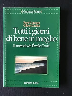 Seller image for TUTTI I GIORNI DI BENE IN MEGLIO. IL METODO DI EMILE COUE' for sale by Il Mondo Nuovo