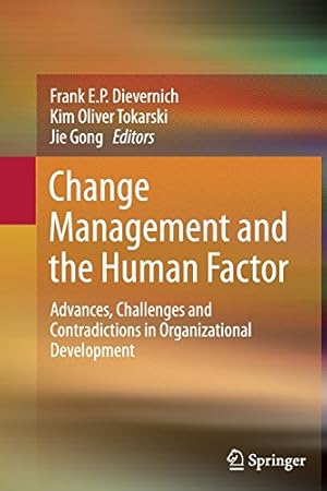 Seller image for Change Management and the Human Factor: Advances, Challenges and Contradictions in Organizational Development [Paperback ] for sale by booksXpress