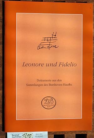 Seller image for Leonore und Fidelio Ausstellung des Beethoven-Hauses, Dokumente aus den Sammlungen des Beethoven-Hauses for sale by Baues Verlag Rainer Baues 