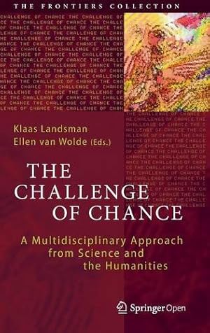 Bild des Verkufers fr The Challenge of Chance: A Multidisciplinary Approach from Science and the Humanities (The Frontiers Collection) [Hardcover ] zum Verkauf von booksXpress