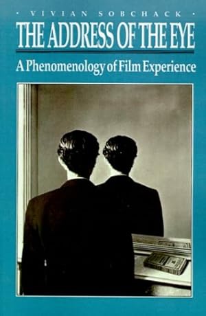 Immagine del venditore per The Address of the Eye: A Phenomenology of Film Experience by Sobchack, Vivian [Paperback ] venduto da booksXpress