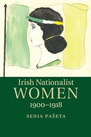 Imagen del vendedor de Irish Nationalist Women, 19001918 by Paseta, Senia [Paperback ] a la venta por booksXpress