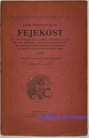 Image du vendeur pour Fejekost til at udfeje den gamle surdejg eller de i de danske lande tiloversblevne og her for dagen bragte levninger af saavel hedenskab som papisme 1736 mis en vente par Librairie du Bassin