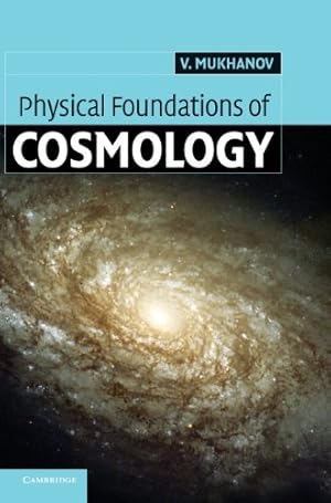 Seller image for Physical Foundations of Cosmology by Mukhanov, Viatcheslav [Hardcover ] for sale by booksXpress