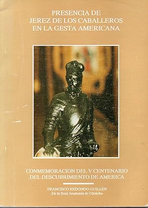 Seller image for PRESENCIA DE JEREZ DE LOS CABALLEROS EN LA GESTA AMERICANA. Conmemoracin del V Centenario del Descubrimiento de Amrica for sale by ALEJANDRIA SEVILLA