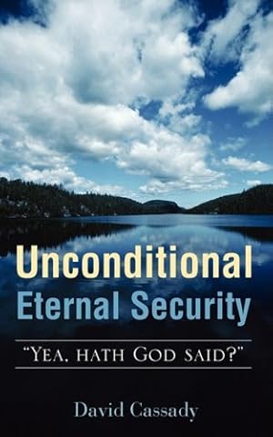 Bild des Verkufers fr Unconditional Eternal Security by Cassady, David [Paperback ] zum Verkauf von booksXpress