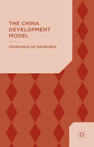 Bild des Verkufers fr The China Development Model: Between the State and the Market by de Rambures, Dominique [Hardcover ] zum Verkauf von booksXpress