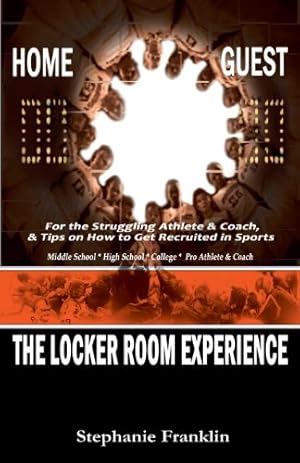 Bild des Verkufers fr The Locker Room Experience: For the Struggling Athlete & Coach, & Tips on How to Get Recruited in Sports [Soft Cover ] zum Verkauf von booksXpress