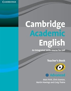 Immagine del venditore per Cambridge Academic English C1 Advanced Teacher's Book: An Integrated Skills Course for EAP by Firth, Matt, Sowton, Chris, Hewings, Martin, Thaine, Craig [Paperback ] venduto da booksXpress