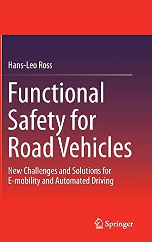 Seller image for Functional Safety for Road Vehicles: New Challenges and Solutions for E-mobility and Automated Driving by Ross, Hans-Leo [Hardcover ] for sale by booksXpress