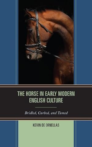 Seller image for The Horse in Early Modern English Culture: Bridled, Curbed, and Tamed [Hardcover ] for sale by booksXpress
