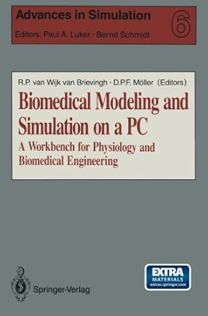 Seller image for Biomedical Modeling and Simulation on a PC: A Workbench for Physiology and Biomedical Engineering (Advances in Simulation) by Dietmar P. F. Möller, Rogier P. van Wijk van Brievingh [Paperback ] for sale by booksXpress