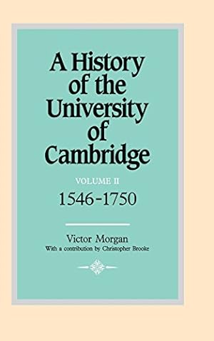 Seller image for A History of the University of Cambridge: Volume 2, 1546-1750 by Morgan, Victor [Hardcover ] for sale by booksXpress