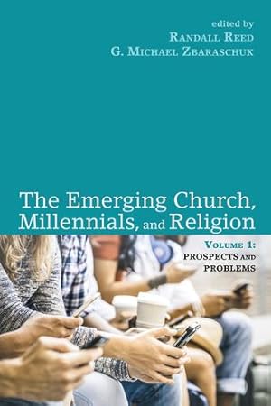 Bild des Verkufers fr The Emerging Church, Millennials, and Religion: Volume 1: Prospects and Problems [Paperback ] zum Verkauf von booksXpress