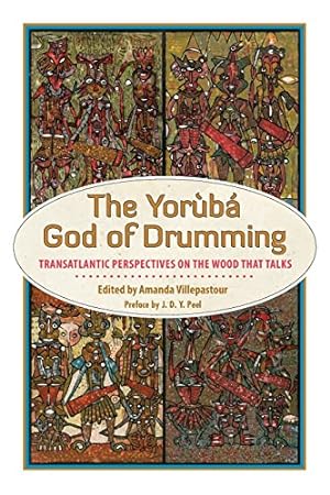 Bild des Verkufers fr The Yoruba God of Drumming: Transatlantic Perspectives on the Wood That Talks [Soft Cover ] zum Verkauf von booksXpress