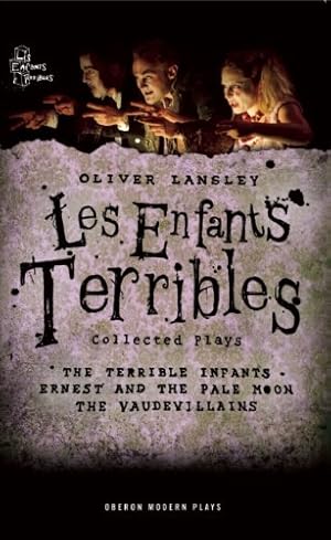 Seller image for Oliver Lansley: Les Enfants Terribles; Collected Plays (Oberon Modern Plays) [Soft Cover ] for sale by booksXpress