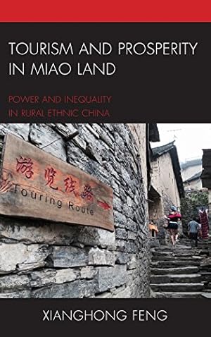 Seller image for Tourism and Prosperity in Miao Land: Power and Inequality in Rural Ethnic China (The Anthropology of Tourism: Heritage, Mobility, and Society) [Hardcover ] for sale by booksXpress