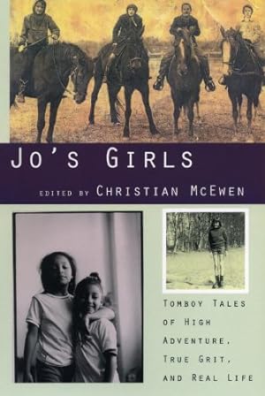 Seller image for Jo's Girls: Tomboy Tales of High Adventure, True Grit, and Real Life by Christian McEwen [Paperback ] for sale by booksXpress