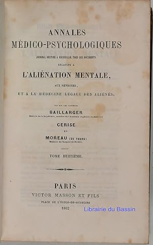 Immagine del venditore per Annales mdico-psychologiques Journal destin  recueillir tous les documents relatifs  l'alination mentale, aux nvroses, et  la mdecine lgale des alins Tome huitime venduto da Librairie du Bassin