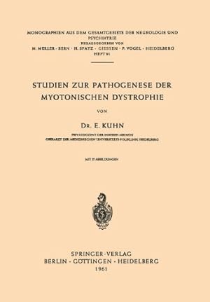Seller image for Studien zur Pathogenese der Myotonischen Dystrophie (Monographien aus dem Gesamtgebiete der Neurologie und Psychiatrie) (German Edition) by Kuhn, E. [Paperback ] for sale by booksXpress