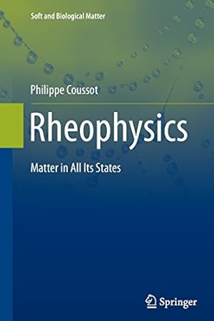 Seller image for Rheophysics: Matter in all its States (Soft and Biological Matter) by Coussot, Philippe [Paperback ] for sale by booksXpress