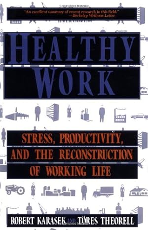 Bild des Verkufers fr Healthy Work: Stress, Productivity, and the Reconstruction Of Working Life by Karasek, Robert, Theorell, Tores [Paperback ] zum Verkauf von booksXpress