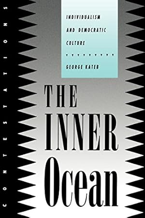 Imagen del vendedor de The Inner Ocean: Individualism and Democratic Culture (Contestations: Cornell Studies in Political Theory) by Kateb, George [Paperback ] a la venta por booksXpress