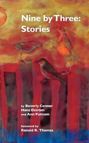 Imagen del vendedor de Nine by Three: Stories by Hans Ostrom, Beverly Conner, Ann Putnam [Paperback ] a la venta por booksXpress
