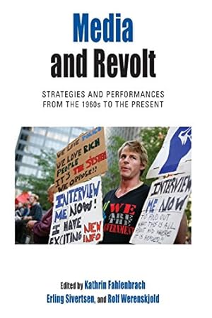 Seller image for Media and Revolt: Strategies and Performances from the 1960s to the Present (Protest, Culture & Society) [Paperback ] for sale by booksXpress