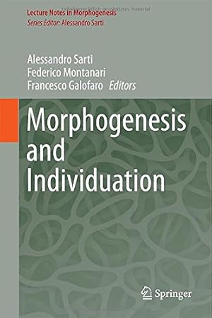 Imagen del vendedor de Morphogenesis and Individuation (Lecture Notes in Morphogenesis) [Hardcover ] a la venta por booksXpress