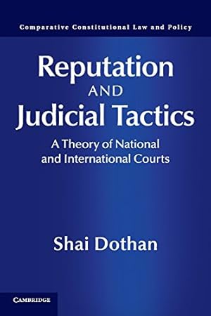 Immagine del venditore per Reputation and Judicial Tactics: A Theory of National and International Courts (Comparative Constitutional Law and Policy) by Dothan, Shai [Paperback ] venduto da booksXpress