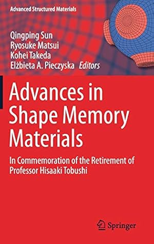 Seller image for Advances in Shape Memory Materials: In Commemoration of the Retirement of Professor Hisaaki Tobushi (Advanced Structured Materials) [Hardcover ] for sale by booksXpress