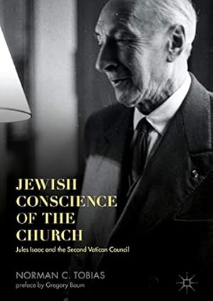 Image du vendeur pour Jewish Conscience of the Church: Jules Isaac and the Second Vatican Council [Hardcover ] mis en vente par booksXpress