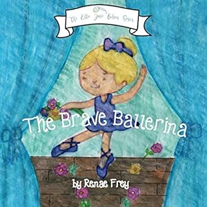 Seller image for The Brave Ballerina (Ellie Jane Olsen) by Renae, Frey [Paperback ] for sale by booksXpress