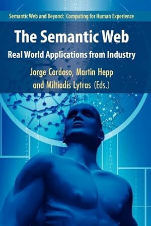Immagine del venditore per The Semantic Web: Real-World Applications from Industry (Semantic Web and Beyond) [Paperback ] venduto da booksXpress