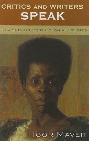 Image du vendeur pour Critics and Writers Speak: Revisioning Post-Colonial Studies [Hardcover ] mis en vente par booksXpress