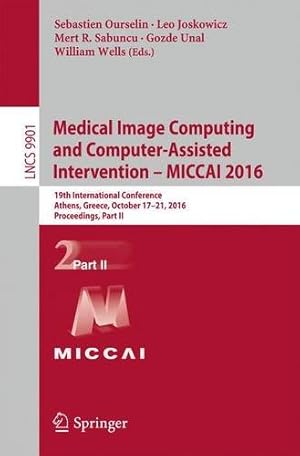 Seller image for Medical Image Computing and Computer-Assisted Intervention MICCAI 2016: 19th International Conference, Athens, Greece, October 17-21, 2016, Proceedings, Part II (Lecture Notes in Computer Science) [Paperback ] for sale by booksXpress