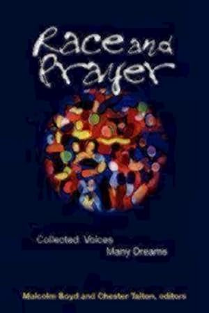 Image du vendeur pour Race and Prayer: Collected Voices, Many Dreams by Malcolm Boyd and Bishop Chester Talton [Paperback ] mis en vente par booksXpress