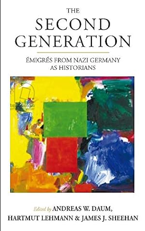 Seller image for The Second Generation: Amigras from Nazi Germany as Historianswith a Biobibliographic Guide (Studies in German History) [Paperback ] for sale by booksXpress