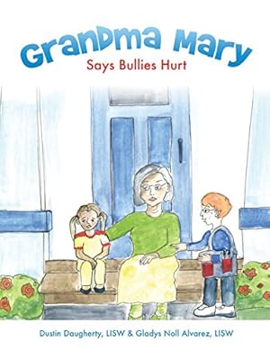 Seller image for Grandma Mary Says Bullies Hurt by Lisw, Dustin Daugherty, Lisw, Gladys Noll Alvarez [Paperback ] for sale by booksXpress
