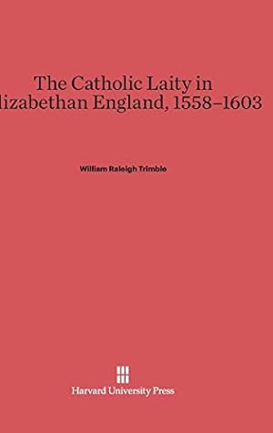 Seller image for The Catholic Laity in Elizabethan England, 1558-1603 [Hardcover ] for sale by booksXpress