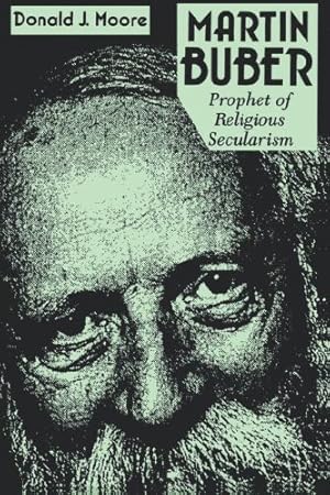 Seller image for Martin Buber: Prophet of Religious Secularism (Abrahamic Dialogues) by Moore S.J., Donald [Paperback ] for sale by booksXpress