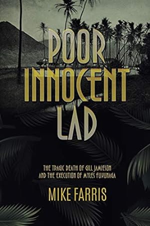 Seller image for Poor Innocent Lad: The Tragic Death of Gill Jamieson and the Execution of Myles Fukunaga by Farris, Mike [Paperback ] for sale by booksXpress